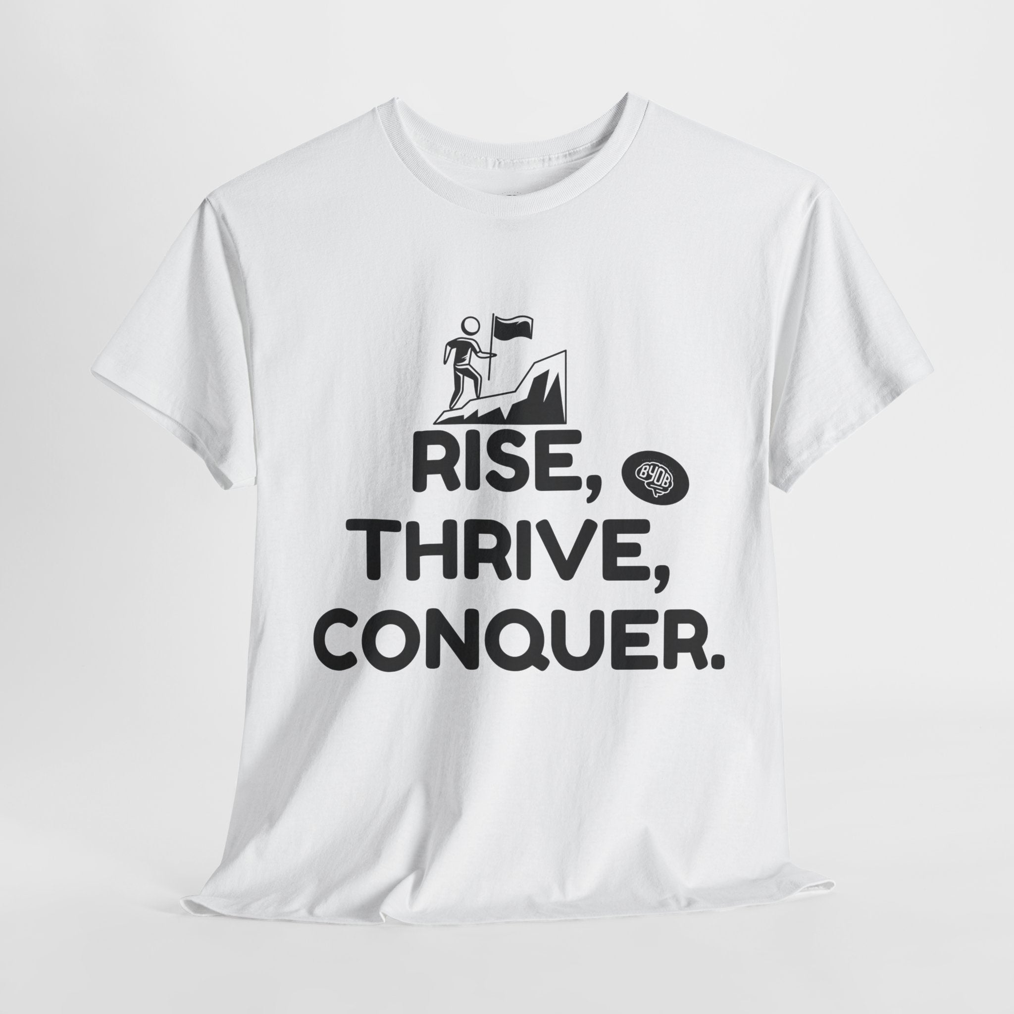 Unisex BYOB Rise-Thrive-Conquer T-Shirt