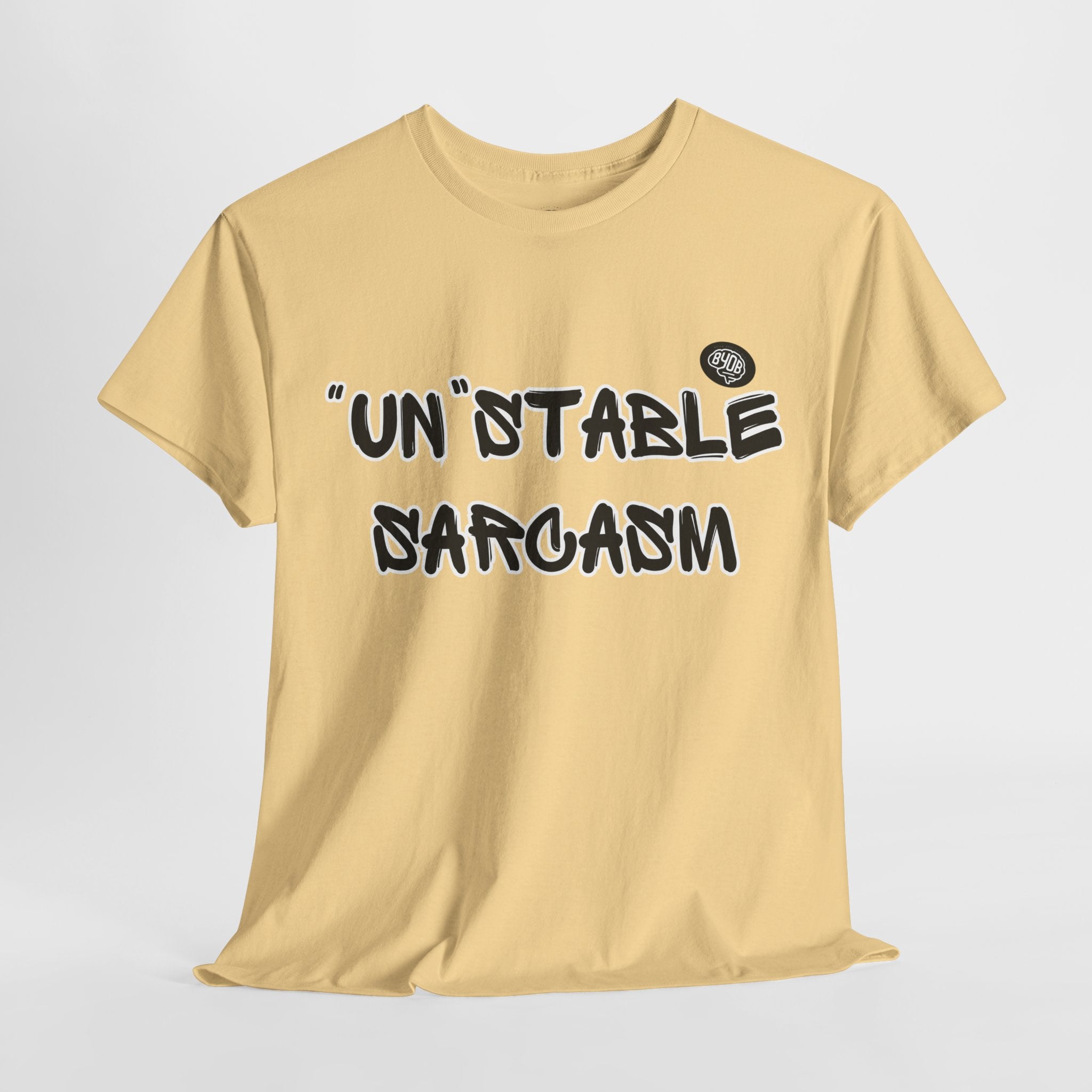 Unisex BYOB unstable sarcasm T-Shirt